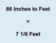 86 Inches to Feet
