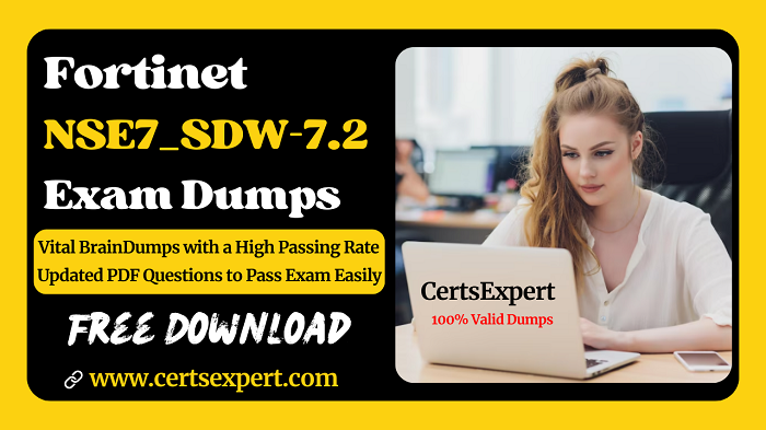 NSE7_SDW-7.2 Exam Dumps Best Way To Pass Your Exam