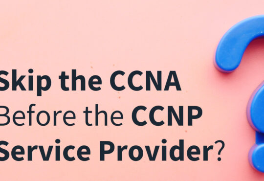Should you get CCNA before CCNP