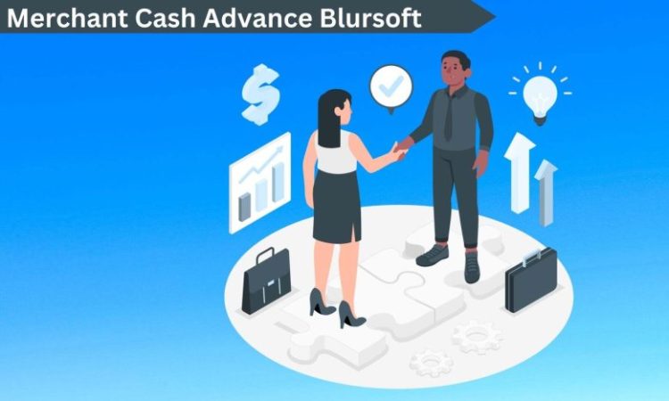 Empowering Businesses Blursoft's Merchant Cash Advance Strategy Unveiled